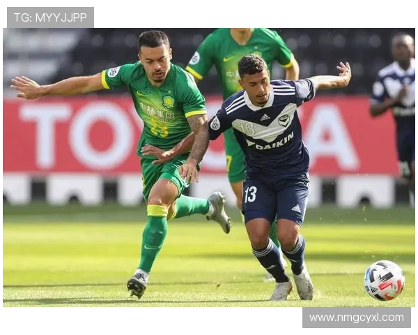 北京国安迎战墨尔本胜利期待精彩对决与激情时刻的碰撞